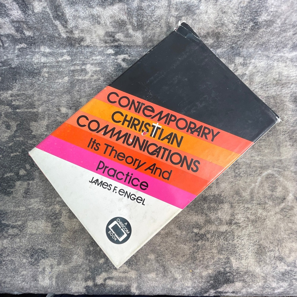 Contemporary Christian Communications James Engel Theory Practice Thomas Nelson